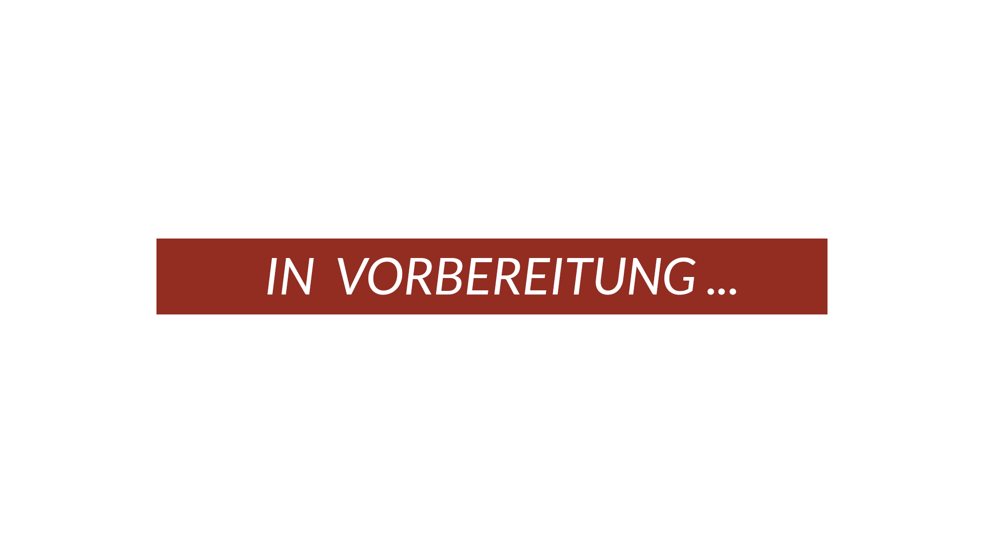 Bilder in Vorbereitung